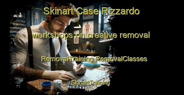 Skinart Case Rizzardo workshops on creative removal | #RemovalTraining #RemovalClasses #SkinartTraining-Italy