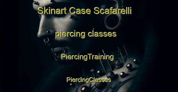 Skinart Case Scafarelli piercing classes | #PiercingTraining #PiercingClasses #SkinartTraining-Italy