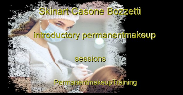 Skinart Casone Bozzetti introductory permanentmakeup sessions | #PermanentmakeupTraining #PermanentmakeupClasses #SkinartTraining-Italy