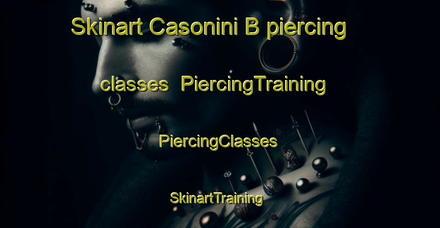 Skinart Casonini B piercing classes | #PiercingTraining #PiercingClasses #SkinartTraining-Italy