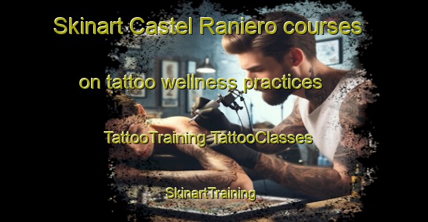 Skinart Castel Raniero courses on tattoo wellness practices | #TattooTraining #TattooClasses #SkinartTraining-Italy