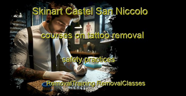 Skinart Castel San Niccolo courses on tattoo removal safety practices | #RemovalTraining #RemovalClasses #SkinartTraining-Italy