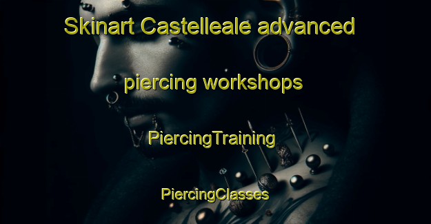 Skinart Castelleale advanced piercing workshops | #PiercingTraining #PiercingClasses #SkinartTraining-Italy