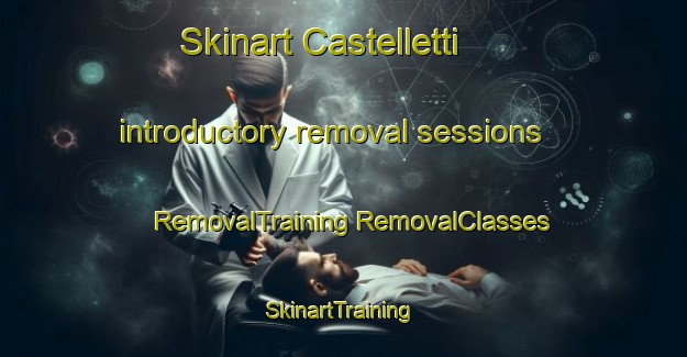 Skinart Castelletti introductory removal sessions | #RemovalTraining #RemovalClasses #SkinartTraining-Italy