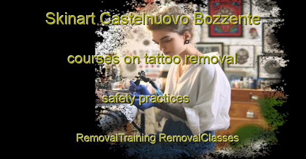 Skinart Castelnuovo Bozzente courses on tattoo removal safety practices | #RemovalTraining #RemovalClasses #SkinartTraining-Italy