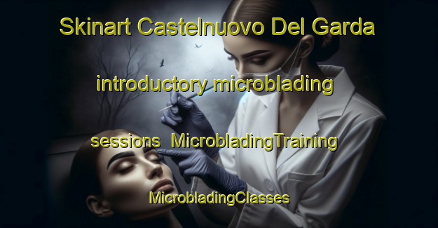 Skinart Castelnuovo Del Garda introductory microblading sessions | #MicrobladingTraining #MicrobladingClasses #SkinartTraining-Italy