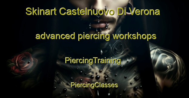 Skinart Castelnuovo Di Verona advanced piercing workshops | #PiercingTraining #PiercingClasses #SkinartTraining-Italy