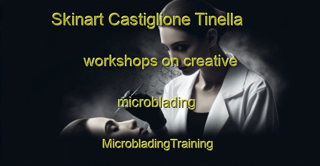 Skinart Castiglione Tinella workshops on creative microblading | #MicrobladingTraining #MicrobladingClasses #SkinartTraining-Italy