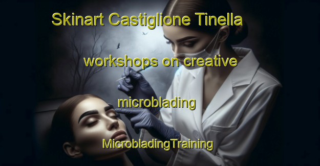 Skinart Castiglione Tinella workshops on creative microblading | #MicrobladingTraining #MicrobladingClasses #SkinartTraining-Italy