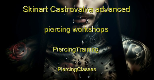 Skinart Castrovalva advanced piercing workshops | #PiercingTraining #PiercingClasses #SkinartTraining-Italy