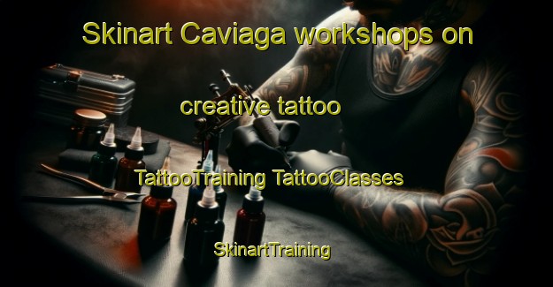 Skinart Caviaga workshops on creative tattoo | #TattooTraining #TattooClasses #SkinartTraining-Italy