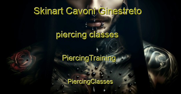 Skinart Cavoni Ginestreto piercing classes | #PiercingTraining #PiercingClasses #SkinartTraining-Italy