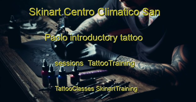 Skinart Centro Climatico San Paolo introductory tattoo sessions | #TattooTraining #TattooClasses #SkinartTraining-Italy