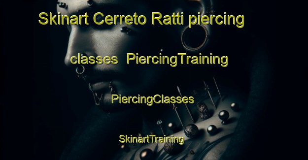 Skinart Cerreto Ratti piercing classes | #PiercingTraining #PiercingClasses #SkinartTraining-Italy