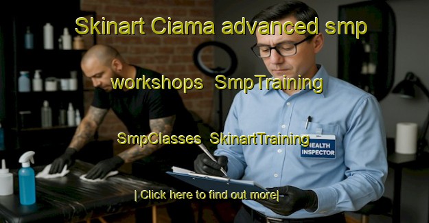 Skinart Ciama advanced smp workshops | SmpTraining | SmpClasses | SkinartTraining-Italy