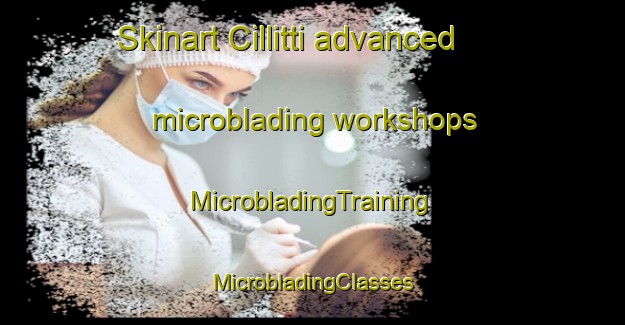 Skinart Cillitti advanced microblading workshops | #MicrobladingTraining #MicrobladingClasses #SkinartTraining-Italy