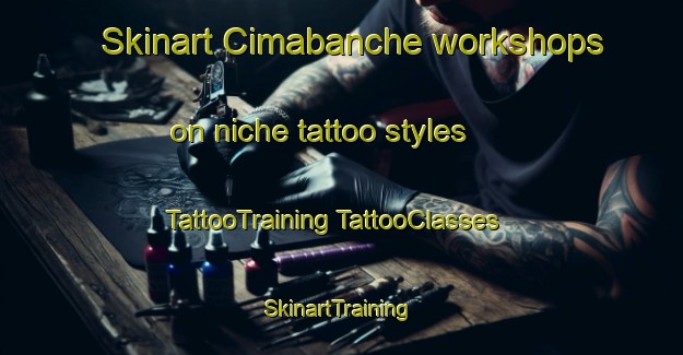 Skinart Cimabanche workshops on niche tattoo styles | #TattooTraining #TattooClasses #SkinartTraining-Italy