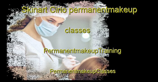 Skinart Cirio permanentmakeup classes | #PermanentmakeupTraining #PermanentmakeupClasses #SkinartTraining-Italy