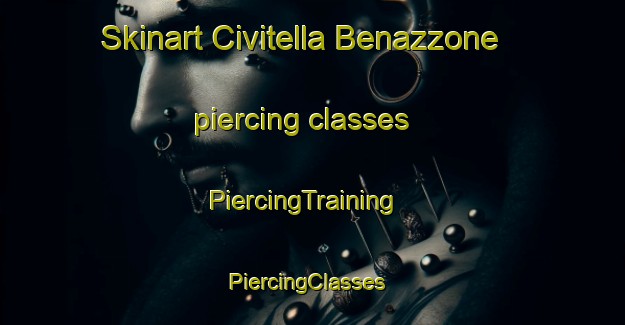 Skinart Civitella Benazzone piercing classes | PiercingTraining | PiercingClasses | SkinartTraining-Italy
