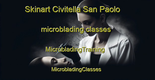 Skinart Civitella San Paolo microblading classes | MicrobladingTraining | MicrobladingClasses | SkinartTraining-Italy
