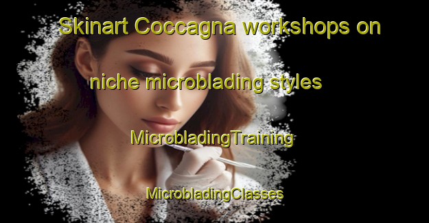 Skinart Coccagna workshops on niche microblading styles | #MicrobladingTraining #MicrobladingClasses #SkinartTraining-Italy