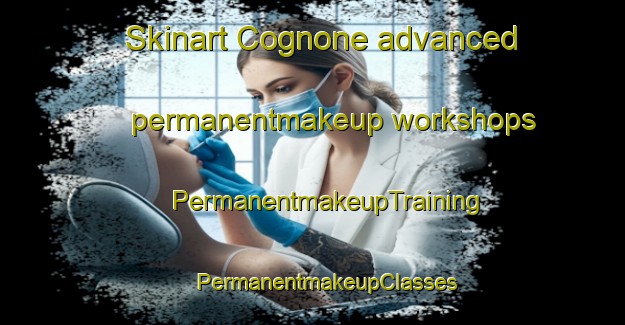 Skinart Cognone advanced permanentmakeup workshops | #PermanentmakeupTraining #PermanentmakeupClasses #SkinartTraining-Italy