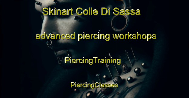 Skinart Colle Di Sassa advanced piercing workshops | #PiercingTraining #PiercingClasses #SkinartTraining-Italy