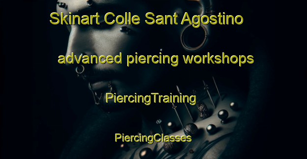 Skinart Colle Sant Agostino advanced piercing workshops | #PiercingTraining #PiercingClasses #SkinartTraining-Italy