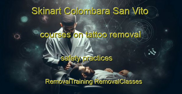 Skinart Colombara San Vito courses on tattoo removal safety practices | #RemovalTraining #RemovalClasses #SkinartTraining-Italy