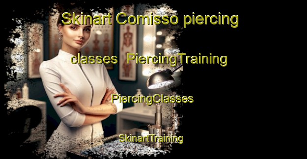 Skinart Comisso piercing classes | #PiercingTraining #PiercingClasses #SkinartTraining-Italy