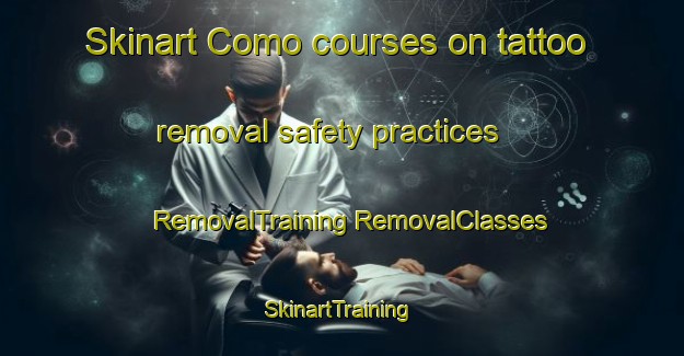 Skinart Como courses on tattoo removal safety practices | #RemovalTraining #RemovalClasses #SkinartTraining-Italy