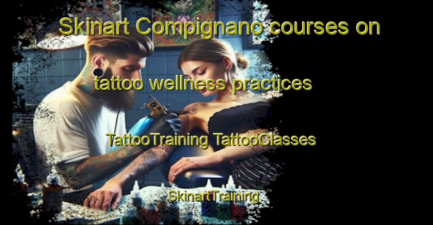 Skinart Compignano courses on tattoo wellness practices | #TattooTraining #TattooClasses #SkinartTraining-Italy