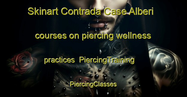 Skinart Contrada Case Alberi courses on piercing wellness practices | #PiercingTraining #PiercingClasses #SkinartTraining-Italy