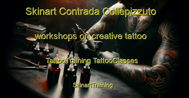 Skinart Contrada Collepizzuto workshops on creative tattoo | #TattooTraining #TattooClasses #SkinartTraining-Italy