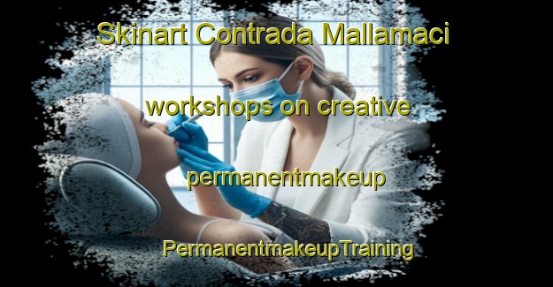 Skinart Contrada Mallamaci workshops on creative permanentmakeup | #PermanentmakeupTraining #PermanentmakeupClasses #SkinartTraining-Italy