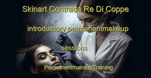 Skinart Contrada Re Di Coppe introductory permanentmakeup sessions | #PermanentmakeupTraining #PermanentmakeupClasses #SkinartTraining-Italy