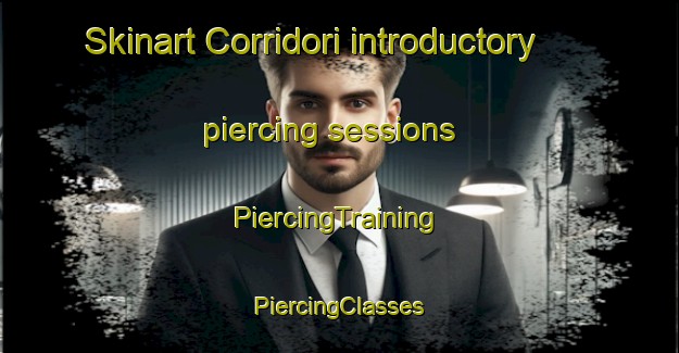 Skinart Corridori introductory piercing sessions | #PiercingTraining #PiercingClasses #SkinartTraining-Italy