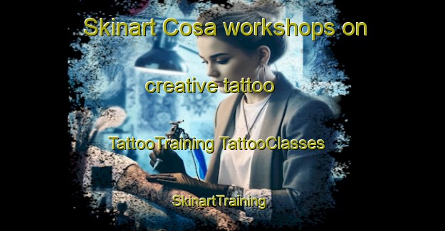 Skinart Cosa workshops on creative tattoo | #TattooTraining #TattooClasses #SkinartTraining-Italy