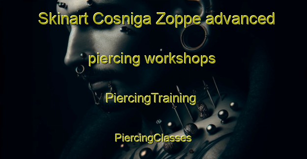 Skinart Cosniga Zoppe advanced piercing workshops | #PiercingTraining #PiercingClasses #SkinartTraining-Italy