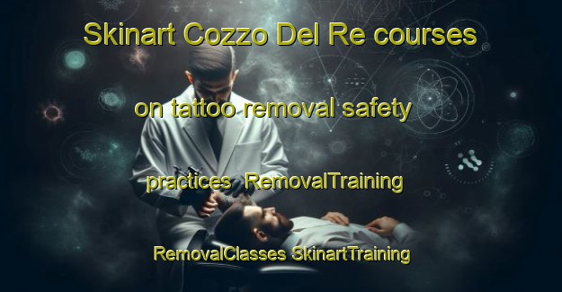 Skinart Cozzo Del Re courses on tattoo removal safety practices | #RemovalTraining #RemovalClasses #SkinartTraining-Italy