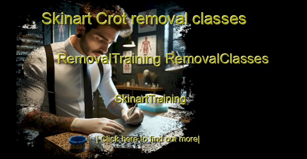 Skinart Crot removal classes | #RemovalTraining #RemovalClasses #SkinartTraining-Italy