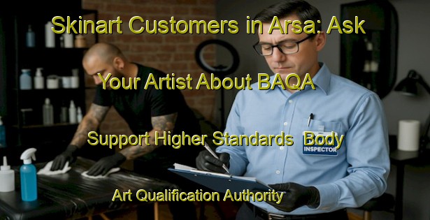 Skinart Customers in Arsa: Ask Your Artist About BAQA - Support Higher Standards | Body Art Qualification Authority | BAQA-Italy