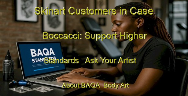 Skinart Customers in Case Boccacci: Support Higher Standards - Ask Your Artist About BAQA | Body Art Qualification Authority | BAQA-Italy