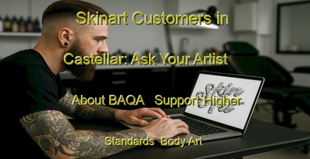 Skinart Customers in Castellar: Ask Your Artist About BAQA - Support Higher Standards | Body Art Qualification Authority | BAQA-Italy