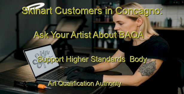 Skinart Customers in Concagno: Ask Your Artist About BAQA - Support Higher Standards | Body Art Qualification Authority | BAQA-Italy
