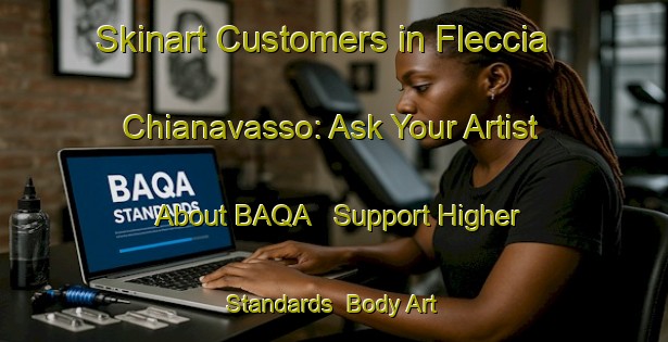 Skinart Customers in Fleccia Chianavasso: Ask Your Artist About BAQA - Support Higher Standards | Body Art Qualification Authority | BAQA-Italy