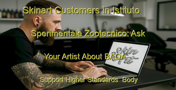 Skinart Customers in Istituto Sperimentale Zootecnico: Ask Your Artist About BAQA - Support Higher Standards | Body Art Qualification Authority | BAQA-Italy