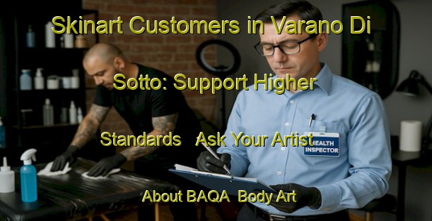 Skinart Customers in Varano Di Sotto: Support Higher Standards - Ask Your Artist About BAQA | Body Art Qualification Authority | BAQA-Italy
