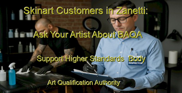 Skinart Customers in Zanetti: Ask Your Artist About BAQA - Support Higher Standards | Body Art Qualification Authority | BAQA-Italy