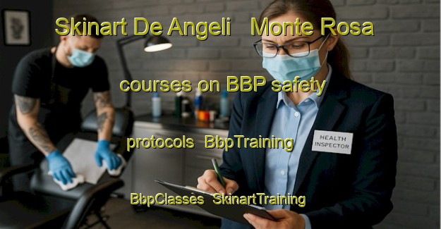 Skinart De Angeli   Monte Rosa courses on BBP safety protocols | BbpTraining | BbpClasses | SkinartTraining-Italy